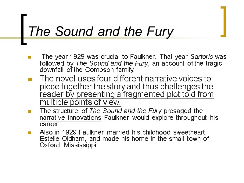 The Sound and the Fury  The year 1929 was crucial to Faulkner. That